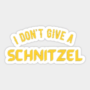 I Don't Give A Schnitzel German Funny Oktoberfest t shirt Sticker